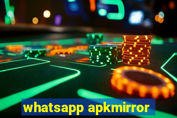 whatsapp apkmirror